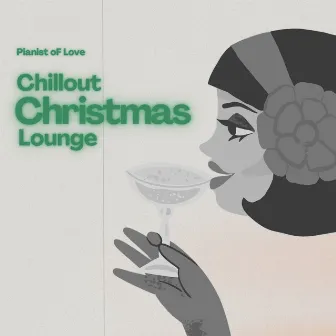 Chillout Christmas Lounge by Pianist of Love