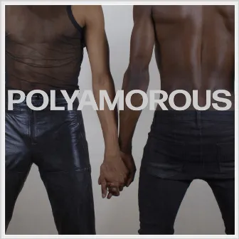 Polyamorous by Adam Ness