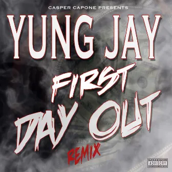 First Day Out (Remix) by Yung_Jay