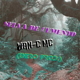 selva de cemento by WAN-C MC