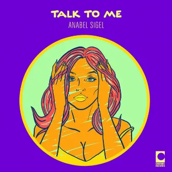 Talk to Me (Original Mix) by Anabel Sigel