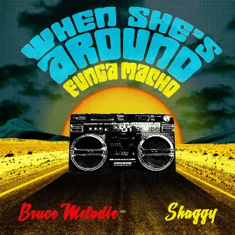 When She's Around (Funga Macho) Remixes by Bruce Melodie