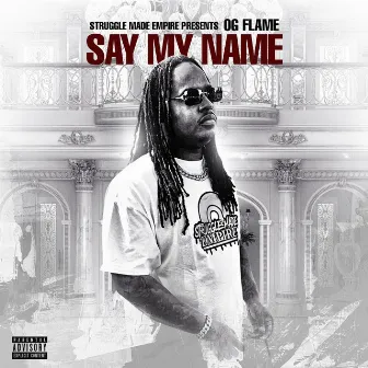 SAY MY NAME by OG Flame