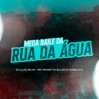 Mega Baile da Rua da Água by MC Ellen