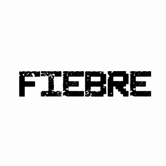 FIEBRE by Fefe