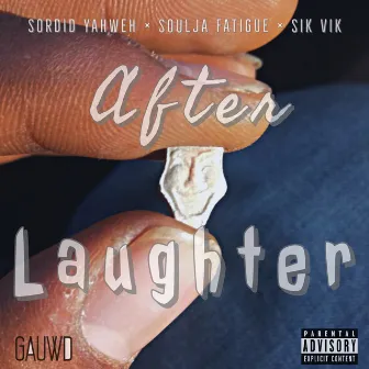 After Laughter by Sordid El Yahweh