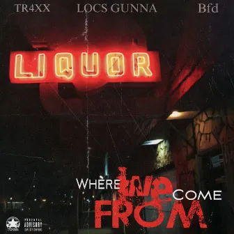 Where We Come from (feat. Bfd & Locs Gunna) by Tr4xx