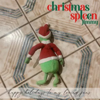 Christmas Spleen by Jimmy OIOIOIO