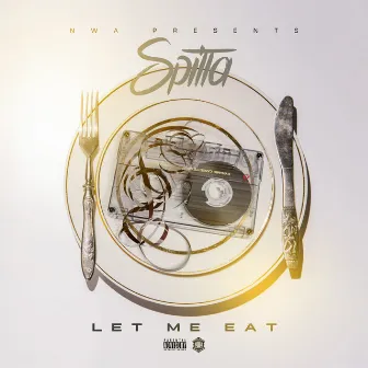 Let Me Eat by Spitta