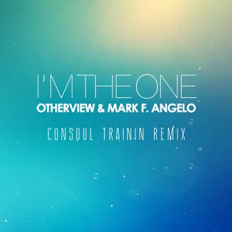 I'm The One (Consoul Trainin Remix) by Mark Angelo