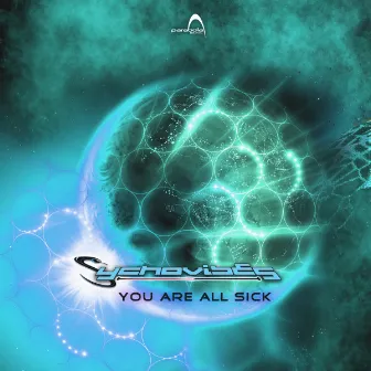 You Are All Sick by Sychovibes