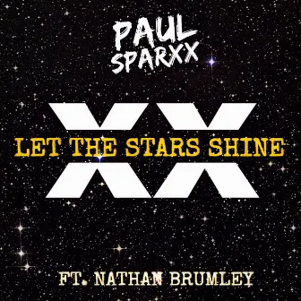 Let the Stars Shine by Paul Sparxx