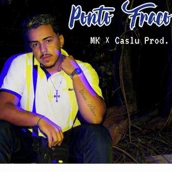 Ponto Fraco by MK na voz