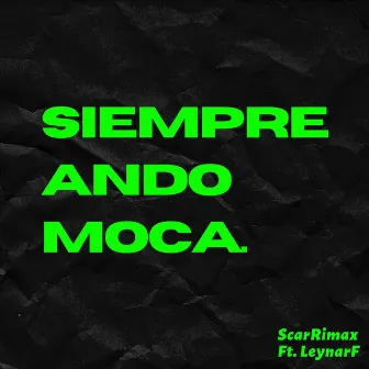 Siempre Ando Moca by ScarRimax