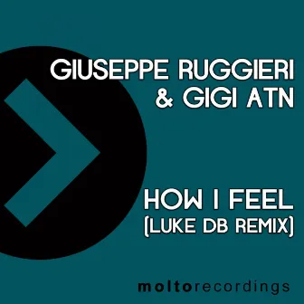 How I Feel (Luke Db Remix) by Gigi ATN