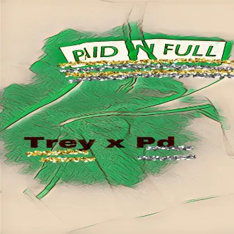 Paid in full by Trey Smoov