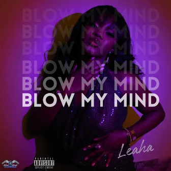 Blow My Mind by Leaha