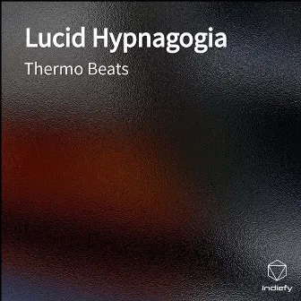 Lucid Hypnagogia by Thermo Beats