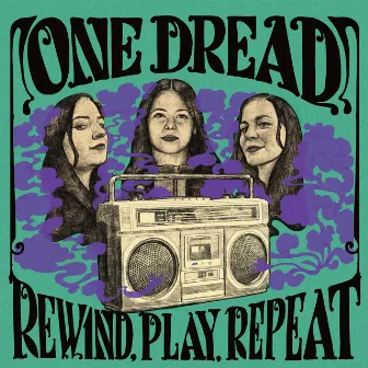 Rewind, Play, Repeat by One Dread