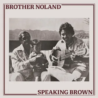 Speaking Brown by Brother Noland