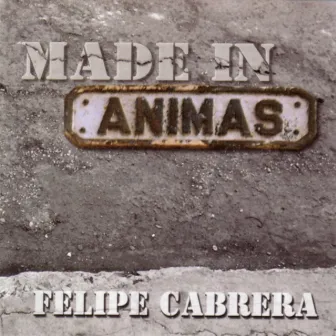 Made in Animas by Felipe Cabrera