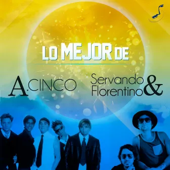 Lo Mejor de A.Cinco y Servando & Florentino by A.Cinco