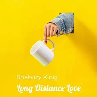 Long Distance Love by Shablizy king