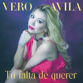 Tu Falta de Querer by Verónica Ávila