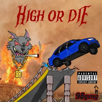 High or Die by 98 gvng