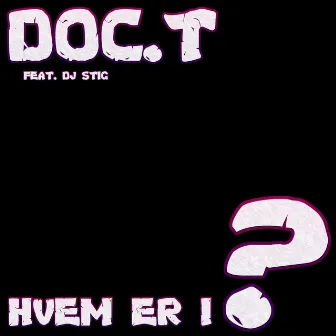 Hvem er i? by Doc.T.