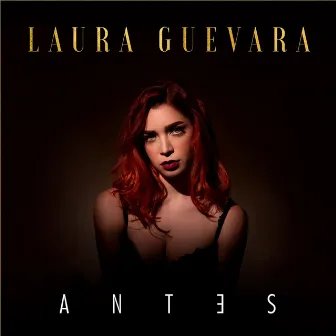 Antes by Laura Guevara