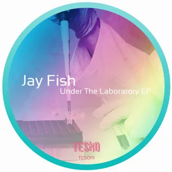 Under The Laboratory EP by Jay Fish