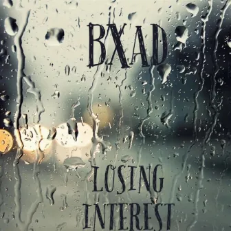 LOSING INTEREST by BXAD