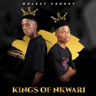 Kings of Nkwari by Mulest Vankay