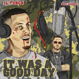 It Was a Good Day by Il Turco