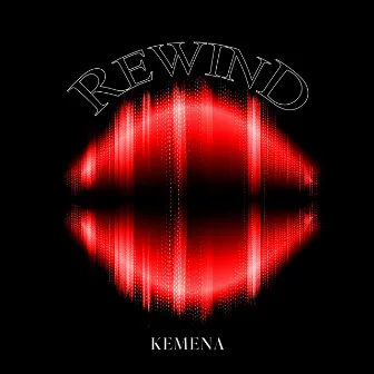 Rewind by Kemena