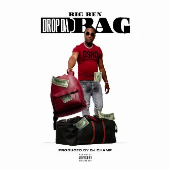 Drop da Bag by Big Ben