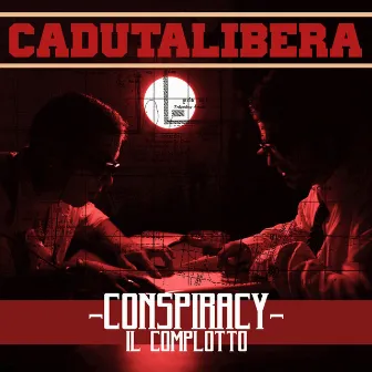 Conspiracy - Il Complotto by Caduta Libera