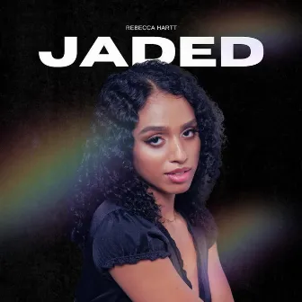 Jaded by Rebecca Hartt