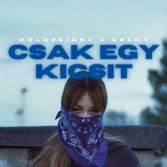 Csak Egy Kicsit by Csoky