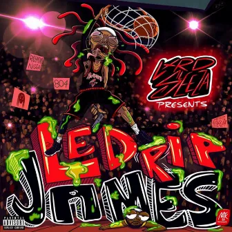 LeDrip James (Deluxe) by Lxrd Sleeza