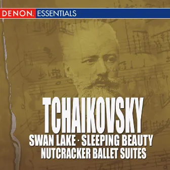 Tchaikowsky - Swan Lake - Sleeping Beauty - Nutcracker Ballet Suites by Edouard Van Remoortel