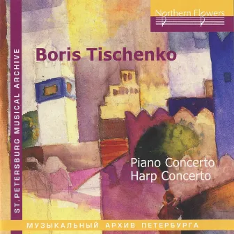 Tishchenko: Piano Concerto - Harp Concerto by Boris Ivanovich Tishchenko