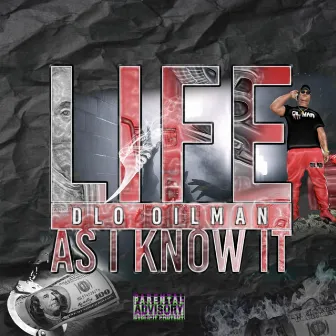 Life As I Know It by Dlo Oilman