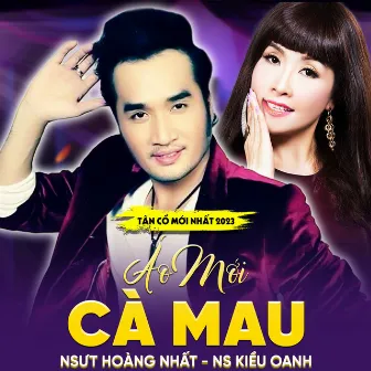 Tân Cổ Mới Nhất 2023 - Áo Mới Cà Mau by Kiều Oanh