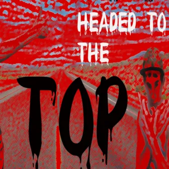 Headed to the Top by Zack Spade