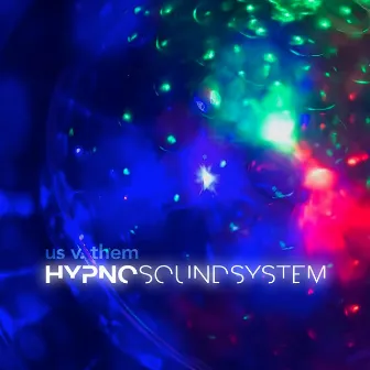 Us v. Them by Hypno Soundsystem