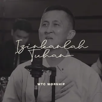 Izinkanlah Tuhan by WTC Worship