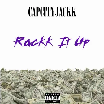 Rackk It Up by CapCityJackk