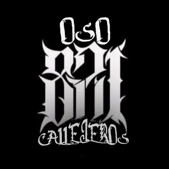 CALLEJEROS by Oso 821